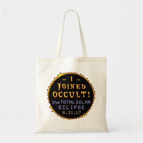 Total Solar Eclipse August 21 2017 Funny Occult Tote Bag