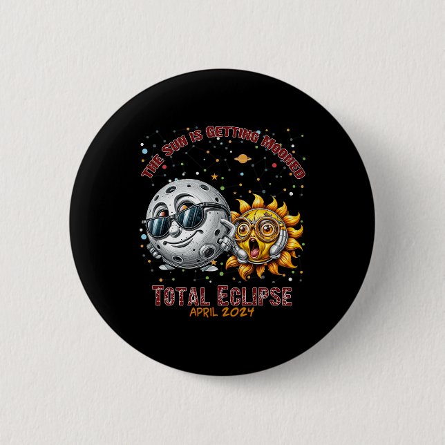 Total Solar Eclipse Chase April 2024 Sun Is Gettin Button (Front)