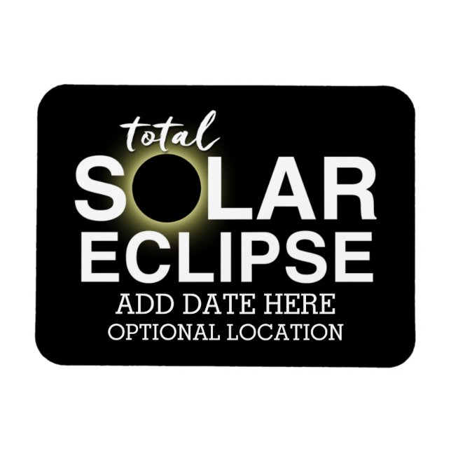 Total Solar Eclipse - custom date and location Magnet (Horizontal)