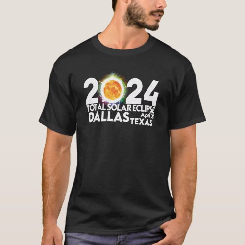 Total Solar Eclipse Dallas TEXAS April 8 2024 Tota T_Shirt