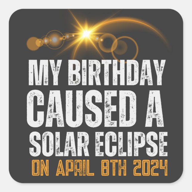 total solar eclipse funny birthday 4-8-2024 custom square sticker (Front)
