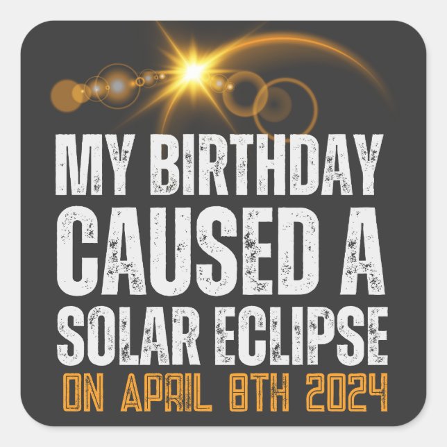 total solar eclipse funny birthday 4-8-2024 custom square sticker (Front)