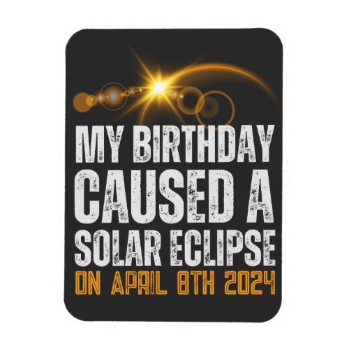 total solar eclipse funny birthday 4_8_2024  magnet