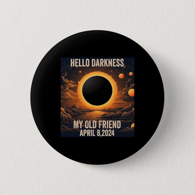 Total Solar Eclipse Hello Darkness My Old Friend!  Button (Front)