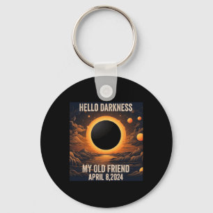 Total Solar Eclipse Hello Darkness My Old Friend! Keychain