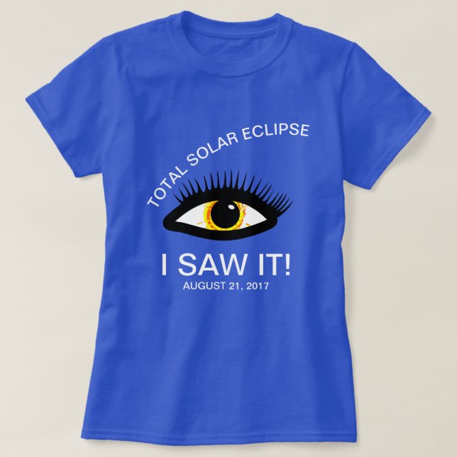 Total Solar Eclipse I Saw It! Funny customizable T-Shirt (Design Front)