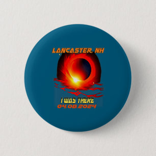 Total Solar Eclipse I Was There Lancaster New Hamp Button