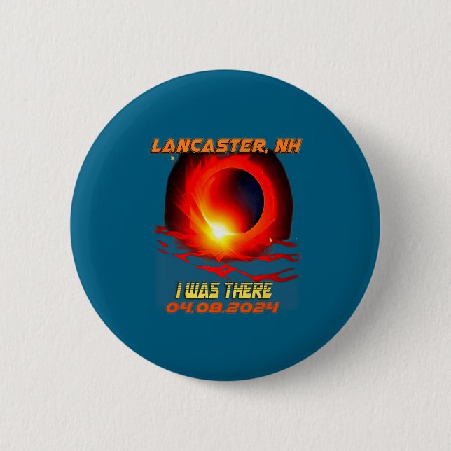 Total Solar Eclipse I Was There Lancaster New Hamp Button (Front)