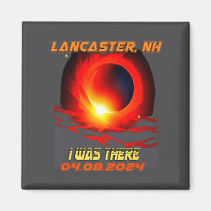 Total Solar Eclipse I Was There Lancaster New Hamp Magnet