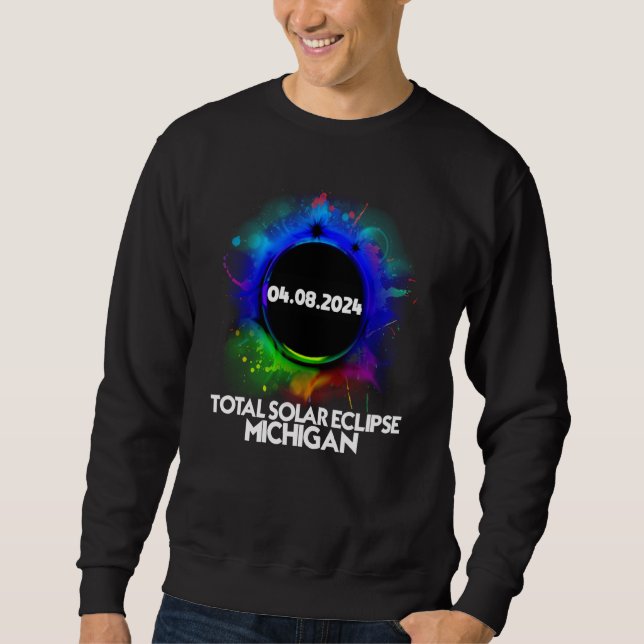 Total Solar Eclipse Michigan 2024 Colorful Totalit Sweatshirt (Front)
