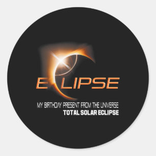 Total Solar Eclipse My Birthday Present From The U Classic Round Sticker