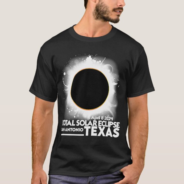 Total Solar Eclipse San Antonio TEXAS April 8 2024 T-Shirt (Front)
