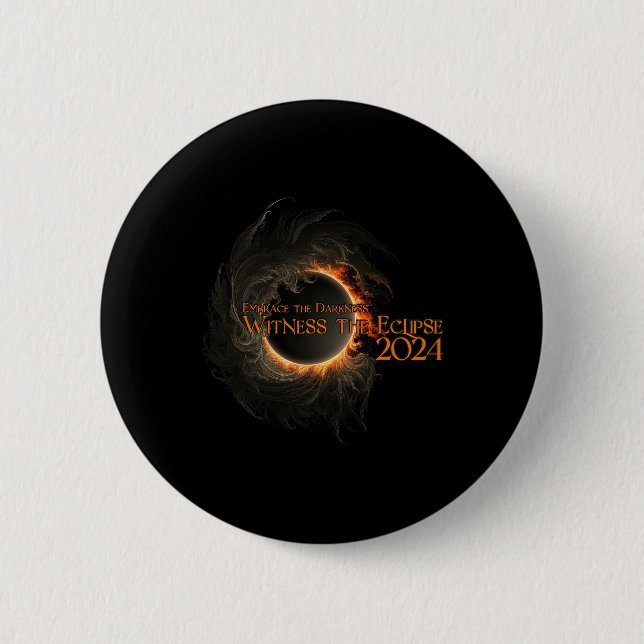 Total Solar Eclipse Shirt April 8 Embrace The Dark Button (Front)