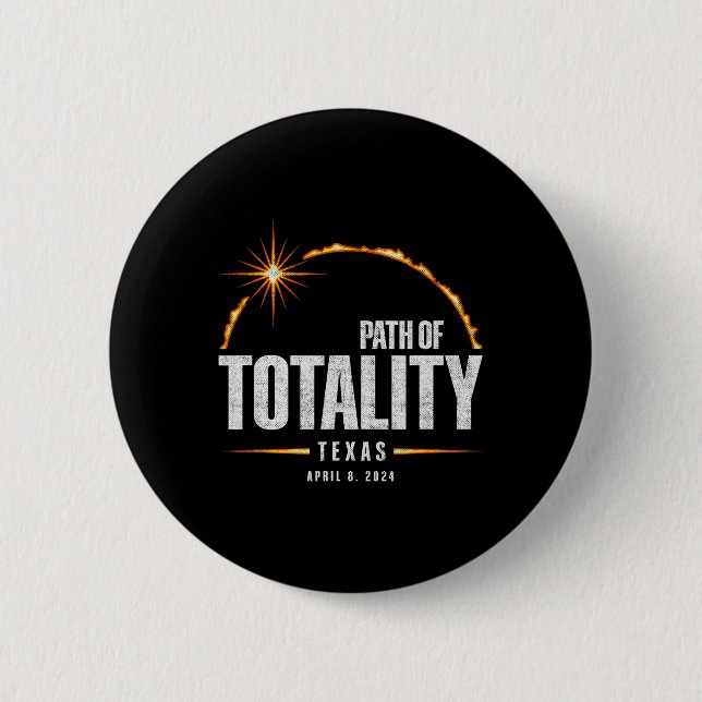 Total Solar Eclipse Texas - Total Eclipse 2024  Button (Front)