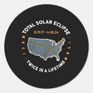 Total Solar Eclipse Twice In A Lifetime 2017 2024  Classic Round Sticker