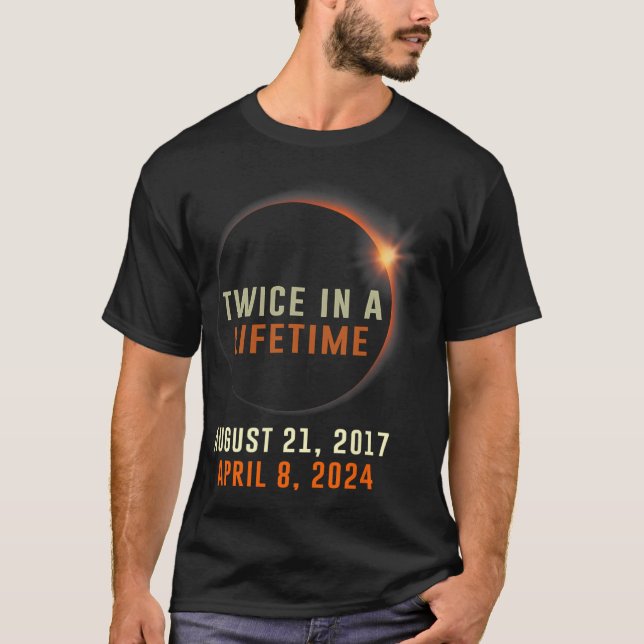 Total Solar Eclipse Twice In A Lifetime 2024 Solar T-Shirt (Front)