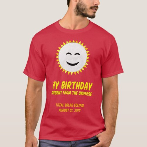 Total Summer Solar Eclipse August 21 Birthday   T_Shirt