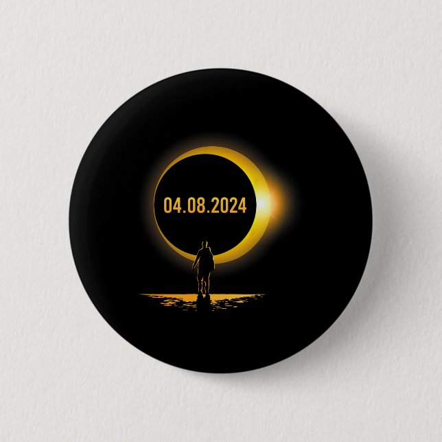 Totality 04 08 24 Funny Total Solar Eclipse 2024  Button (Front)