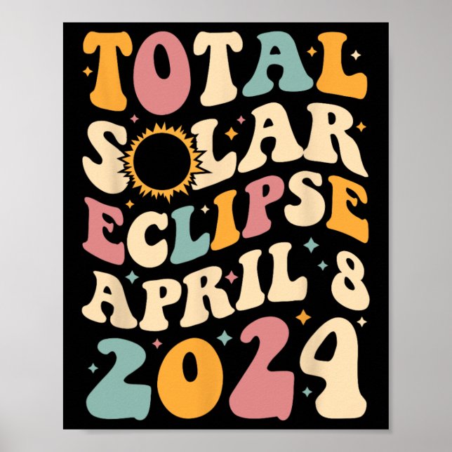 Totality 04 08 24 Total Solar Eclipse 2024 Groovy  Poster (Front)