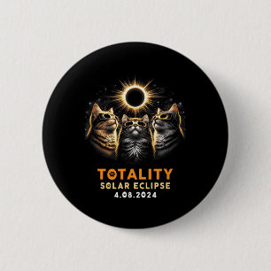 Totality Cats Wearing Solar Eclipse Gles 4.08.2024 Button