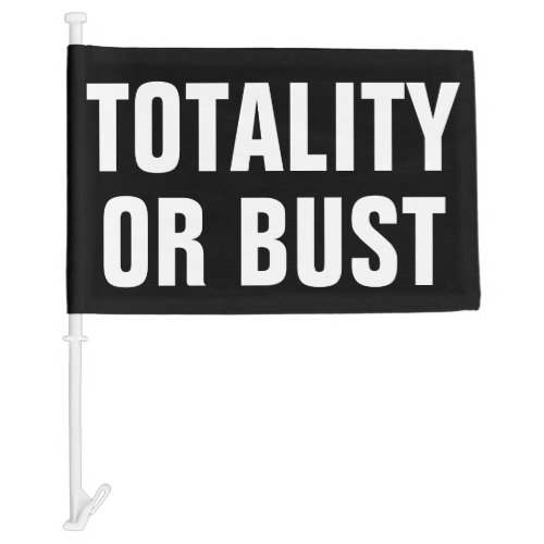 TOTALITY OR BUST Total Solar Eclipse 2024 Funny  Car Flag