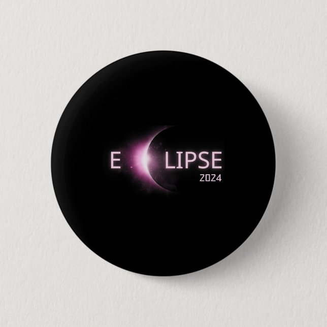 Totality Solar Eclipse 2024 Total Solar Eclipse 4. Button (Front)