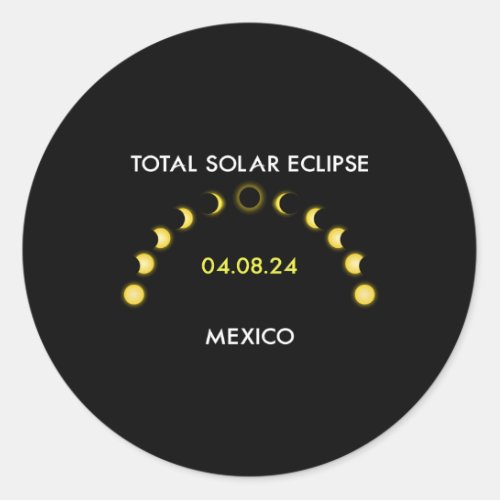 Totality Solar Eclipse Eclipse Phases Mexico April Classic Round Sticker
