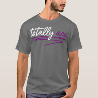 Totally Ace Aexual Pride LGBT Asexuality T-Shirt