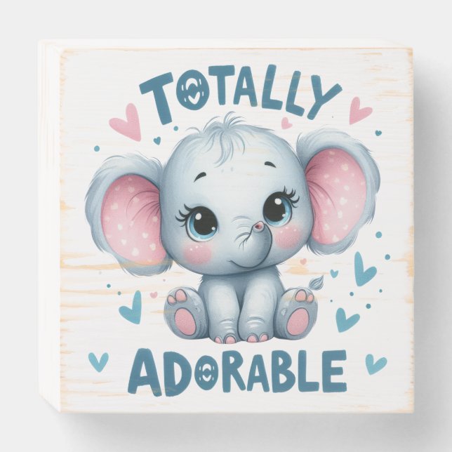 "Totally Adorable" Cute Baby Elephant Wooden Box Sign (Front Horizontal)