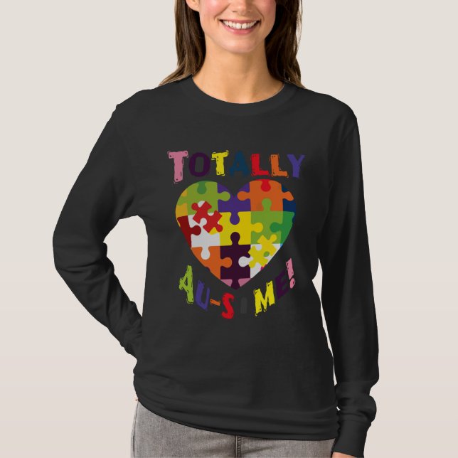 Totally Au Some! Support Love Accept World Autism  T-Shirt (Front)