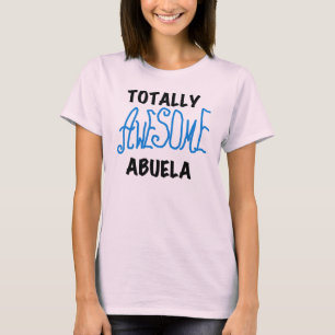 Totally Awesome Abuela Blue Tshirts and GIfts