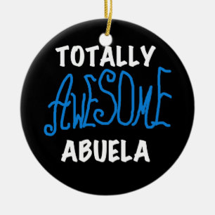Totally Awesome Abuela Blue Tshirts and Gifts Ceramic Ornament