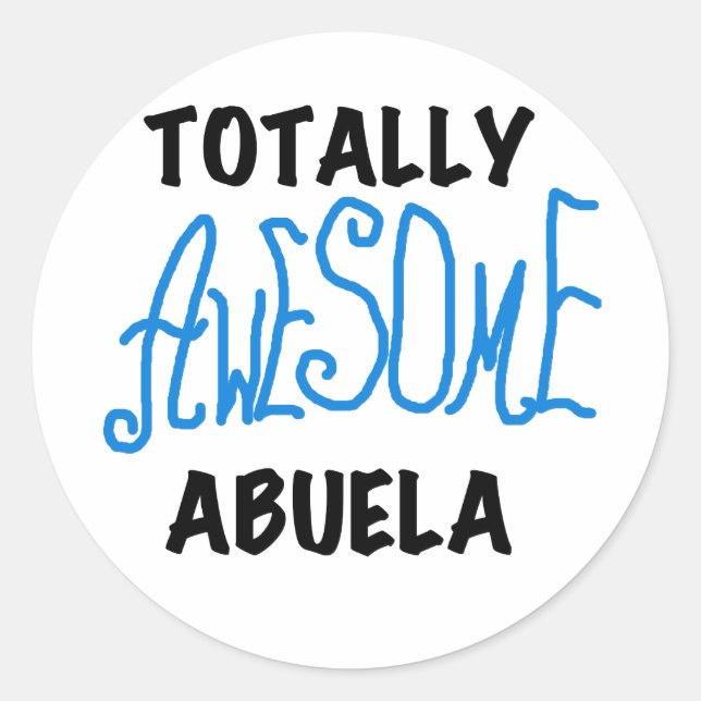 Totally Awesome Abuela Blue Tshirts and GIfts Classic Round Sticker (Front)