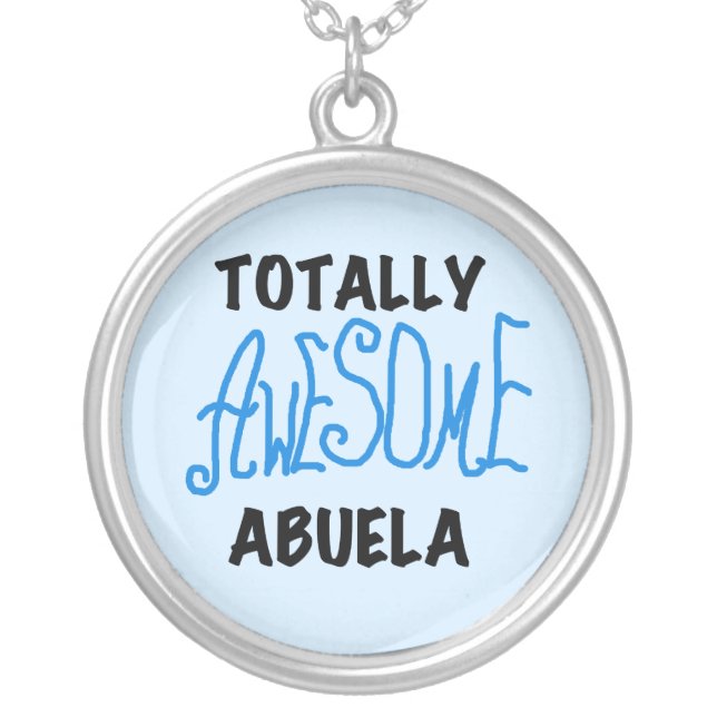 Totally Awesome Abuela Blue Tshirts and GIfts Silver Plated Necklace (Front)
