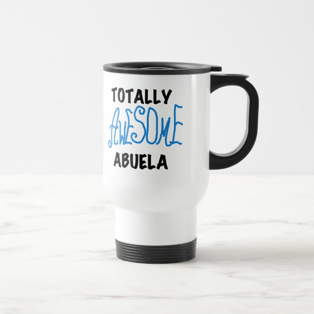 Totally Awesome Abuela Blue Tshirts and GIfts Travel Mug (Right)