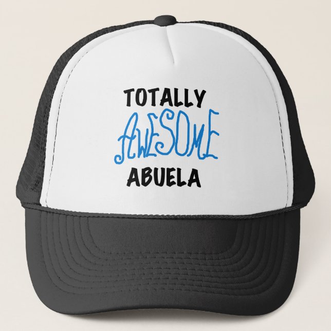 Totally Awesome Abuela Blue Tshirts and GIfts Trucker Hat (Front)