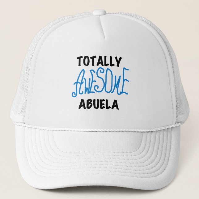 Totally Awesome Abuela Blue Tshirts and GIfts Trucker Hat (Front)