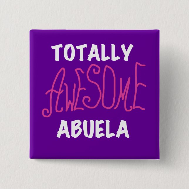 Totally Awesome Abuela Pink T-shirts and Gifts Button (Front)