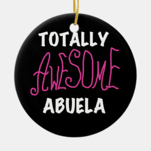 Totally Awesome Abuela Pink T-shirts and Gifts Ceramic Ornament