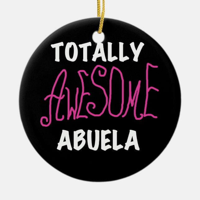 Totally Awesome Abuela Pink T-shirts and Gifts Ceramic Ornament (Front)