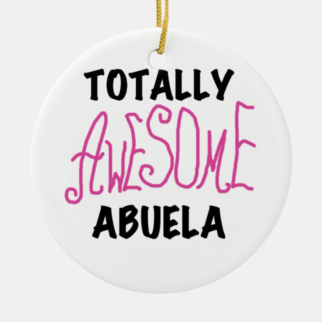 Totally Awesome Abuela Pink Tshirts and GIfts Ceramic Ornament (Front)