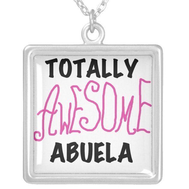 Totally Awesome Abuela Pink Tshirts and GIfts Silver Plated Necklace (Front)