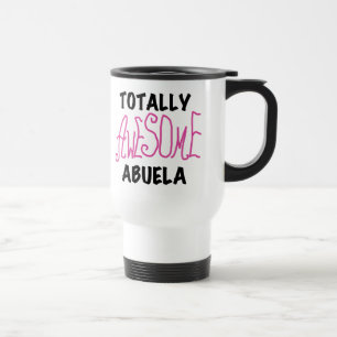 Totally Awesome Abuela Pink Tshirts and GIfts Travel Mug