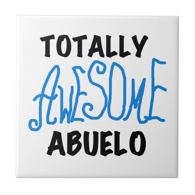 Totally Awesome Abuelo Tshirts and Gifts Ceramic Tile (Front)