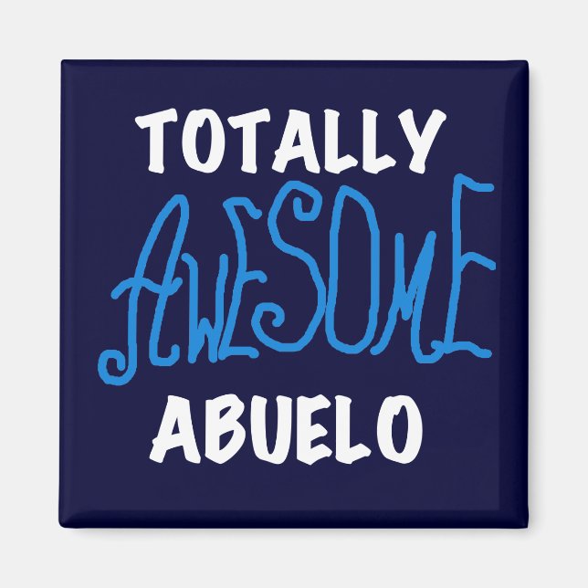 Totally Awesome Abuelo Tshirts and Gifts Magnet (Front)