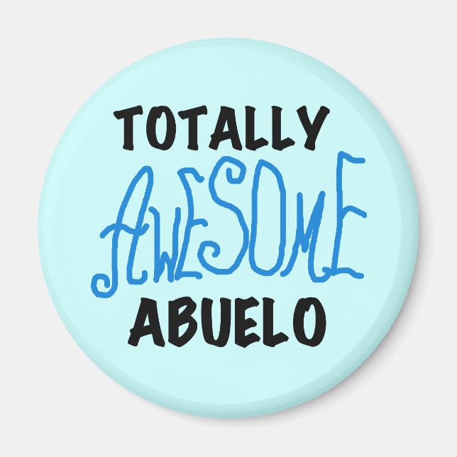 Totally Awesome Abuelo Tshirts and Gifts Magnet (Front)