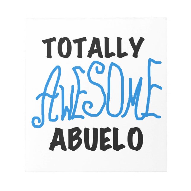 Totally Awesome Abuelo Tshirts and Gifts Notepad (Front)