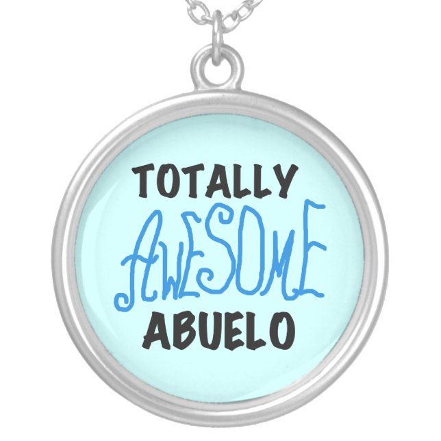 Totally Awesome Abuelo Tshirts and Gifts Silver Plated Necklace (Front)