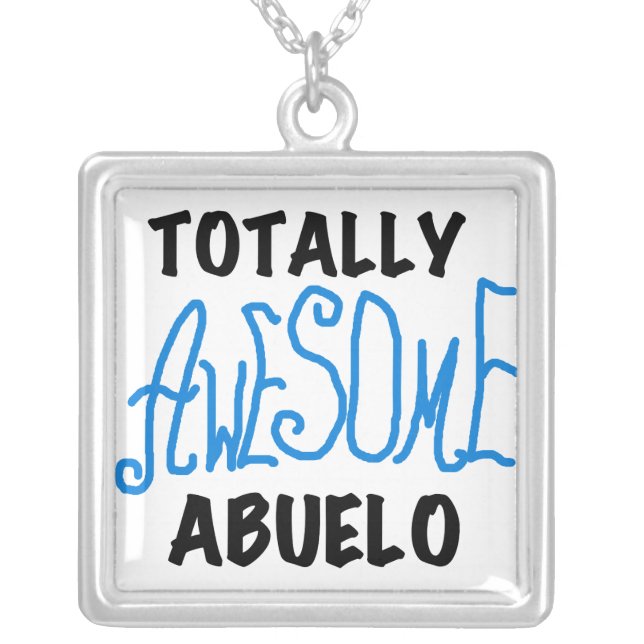 Totally Awesome Abuelo Tshirts and Gifts Silver Plated Necklace (Front)
