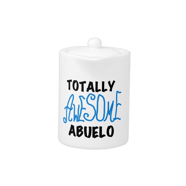 Totally Awesome Abuelo Tshirts and Gifts Teapot (Front)